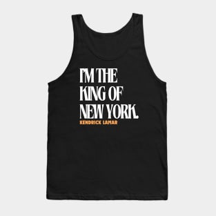 i'm the king of new york, kendrick lamar, hip hop Tank Top